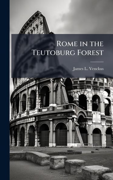 Rome in the Teutoburg Forest