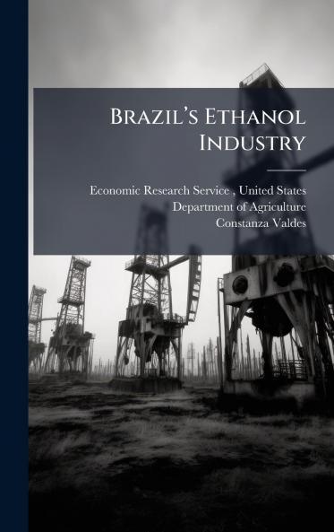 Brazilâ??s Ethanol Industry