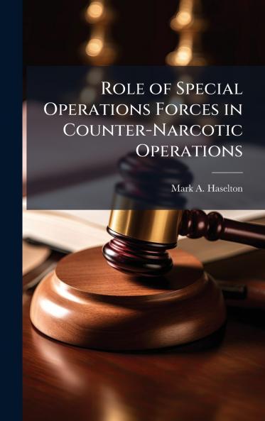 Role of Special Operations Forces in Counter-Narcotic Operations