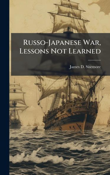 Russo-Japanese War Lessons Not Learned