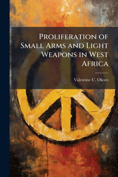 Proliferation of Small Arms and Light Weapons in West Africa