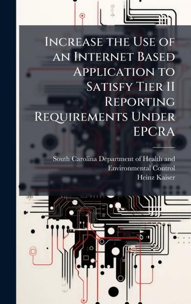 Increase the Use of an Internet Based Application to Satisfy Tier II Reporting Requirements Under EPCRA