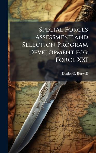 Special Forces Assessment and Selection Program Development for Force XXI