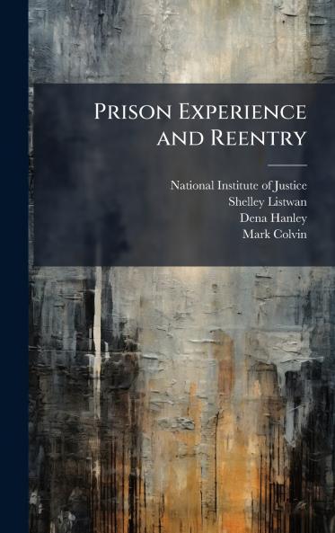 Prison Experience and Reentry