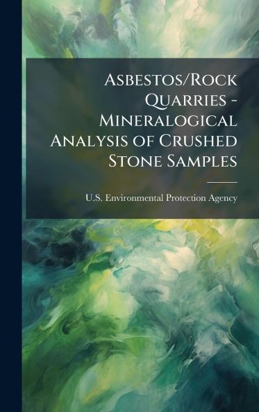 Asbestos/Rock Quarries - Mineralogical Analysis of Crushed Stone Samples