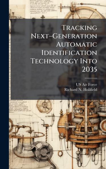 Tracking Nextâ??Generation Automatic Identification Technology Into 2035