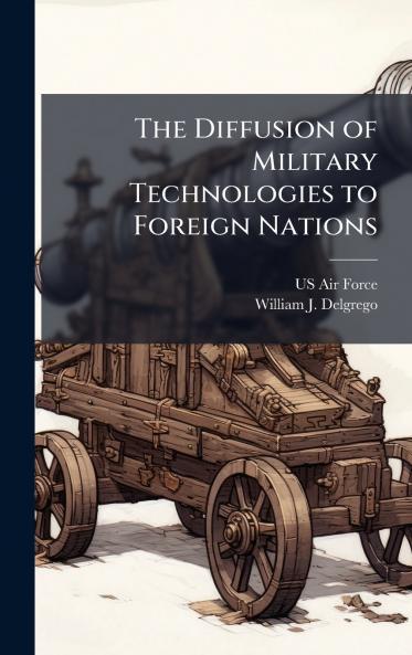 The Diffusion of Military Technologies to Foreign Nations