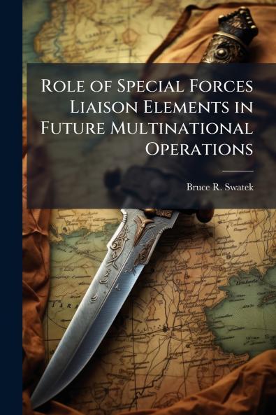 Role of Special Forces Liaison Elements in Future Multinational Operations