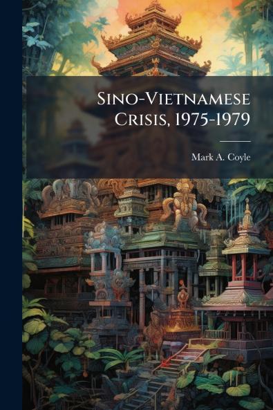Sino-Vietnamese Crisis 1975-1979