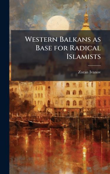 Western Balkans as Base for Radical Islamists