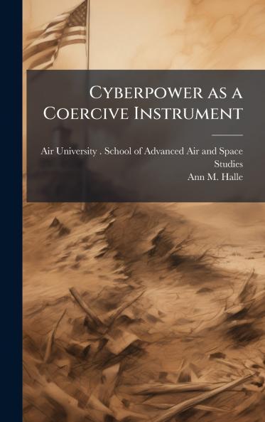 Cyberpower as a Coercive Instrument