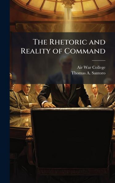The Rhetoric and Reality of Command