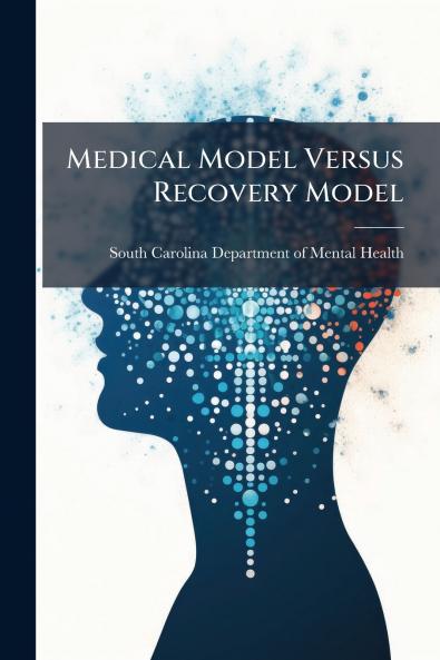 Medical Model Versus Recovery Model