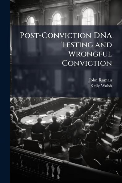 Post-Conviction DNA Testing and Wrongful Conviction