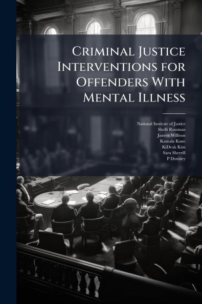 Criminal Justice Interventions for Offenders With Mental Illness
