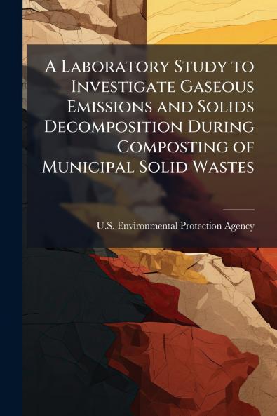 A Laboratory Study to Investigate Gaseous Emissions and Solids Decomposition During Composting of Municipal Solid Wastes