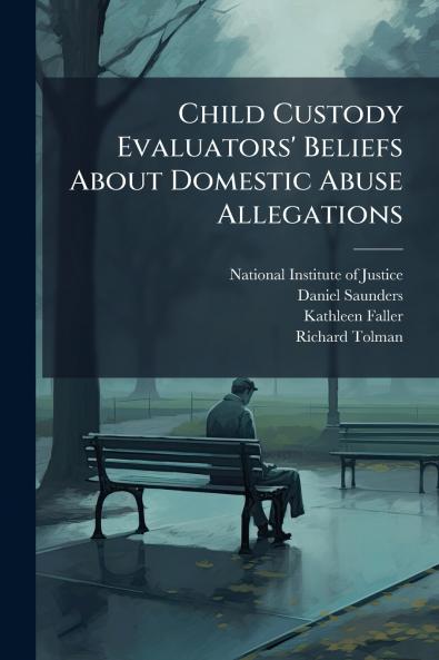 Child Custody Evaluators' Beliefs About Domestic Abuse Allegations