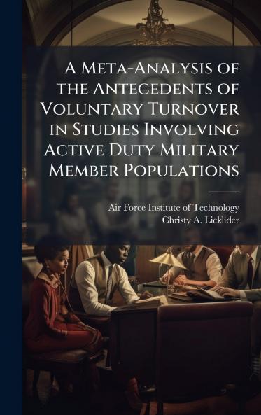 A Meta-Analysis of the Antecedents of Voluntary Turnover in Studies Involving Active Duty Military Member Populations