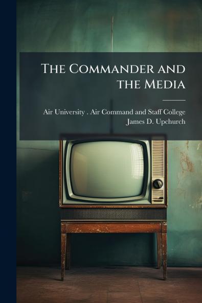 The Commander and the Media