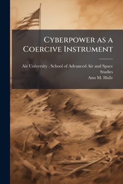 Cyberpower as a Coercive Instrument