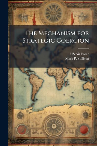 The Mechanism for Strategic Coercion