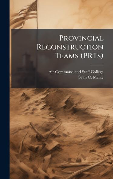 Provincial Reconstruction Teams (PRTs)