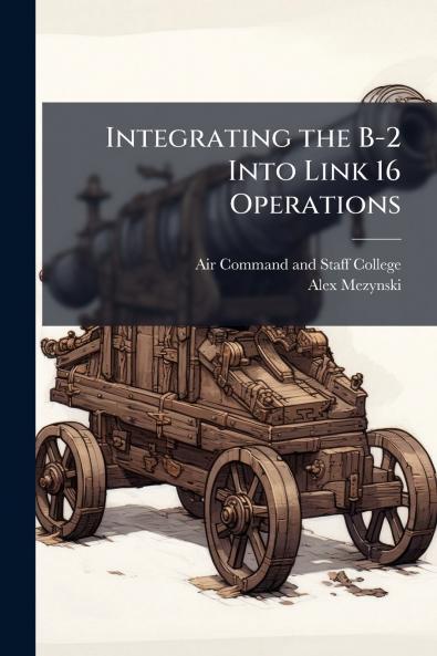 Integrating the B-2 Into Link 16 Operations