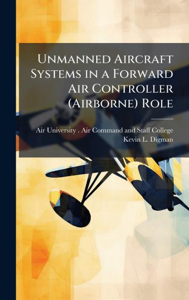 Unmanned Aircraft Systems in a Forward Air Controller (Airborne) Role