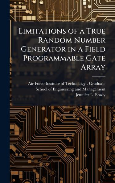 Limitations of a True Random Number Generator in a Field Programmable Gate Array