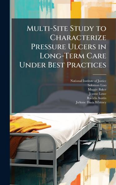 Multi-Site Study to Characterize Pressure Ulcers in Long-Term Care Under Best Practices