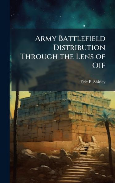 Army Battlefield Distribution Through the Lens of OIF
