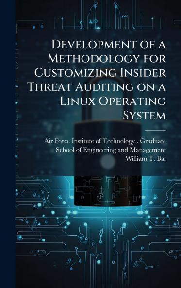 Development of a Methodology for Customizing Insider Threat Auditing on a Linux Operating System