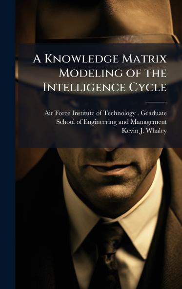 A Knowledge Matrix Modeling of the Intelligence Cycle