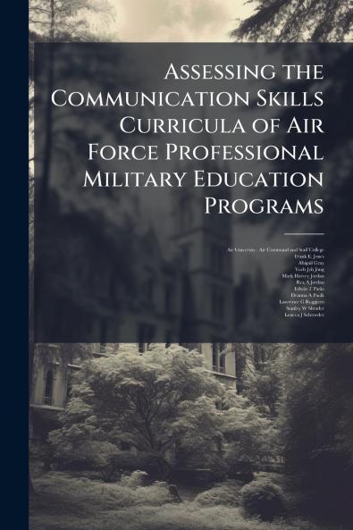 Assessing the Communication Skills Curricula of Air Force Professional Military Education Programs