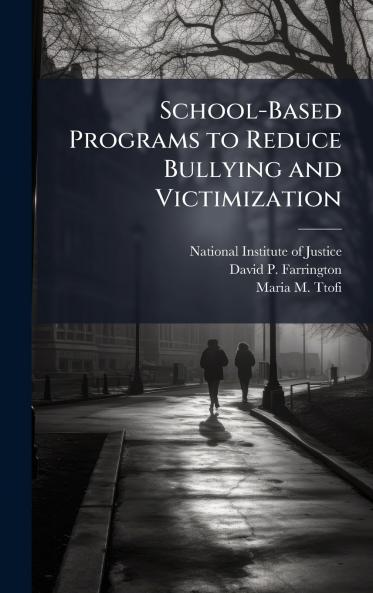 School-Based Programs to Reduce Bullying and Victimization