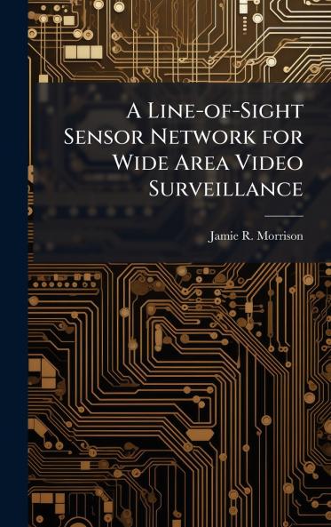 A Line-of-Sight Sensor Network for Wide Area Video Surveillance
