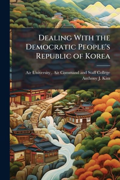Dealing With the Democratic People's Republic of Korea