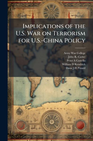 Implications of the U.S. War on Terrorism for U.S.-China Policy