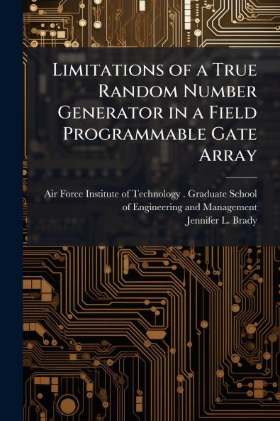Limitations of a True Random Number Generator in a Field Programmable Gate Array