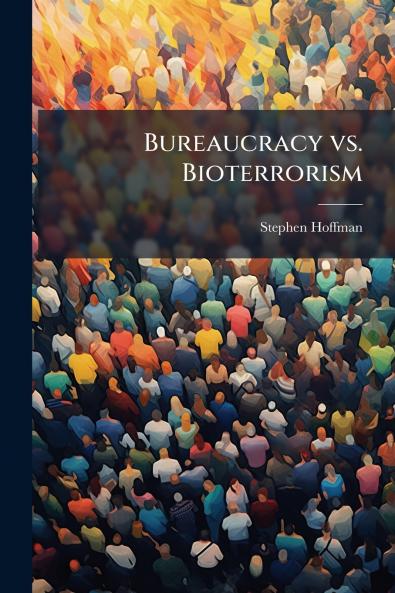 Bureaucracy vs. Bioterrorism