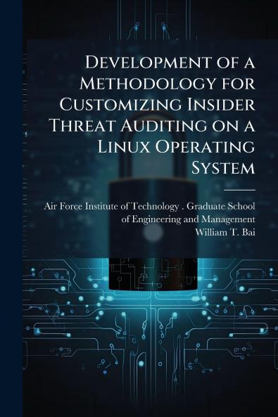 Development of a Methodology for Customizing Insider Threat Auditing on a Linux Operating System