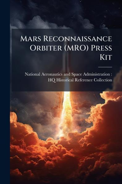 Mars Reconnaissance Orbiter (MRO) Press Kit