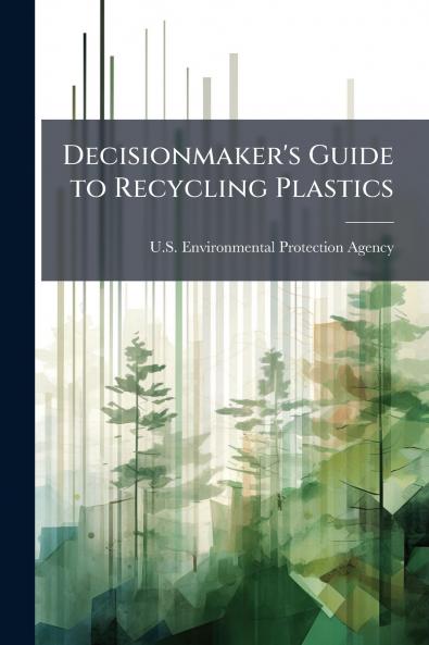 Decisionmaker's Guide to Recycling Plastics