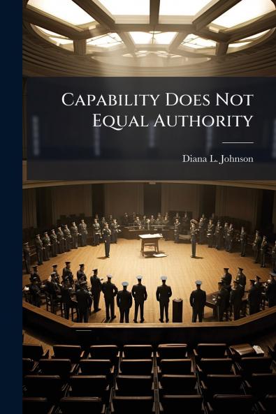 Capability Does Not Equal Authority