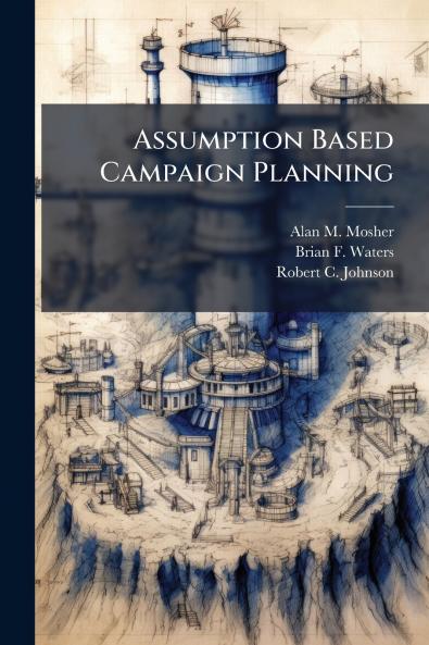 Assumption Based Campaign Planning