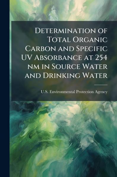 Determination of Total Organic Carbon and Specific UV Absorbance at 254 nm in Source Water and Drinking Water