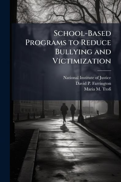 School-Based Programs to Reduce Bullying and Victimization