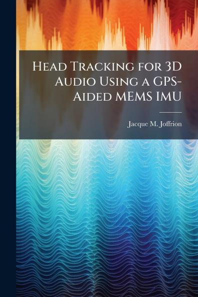 Head Tracking for 3D Audio Using a GPS-Aided MEMS IMU