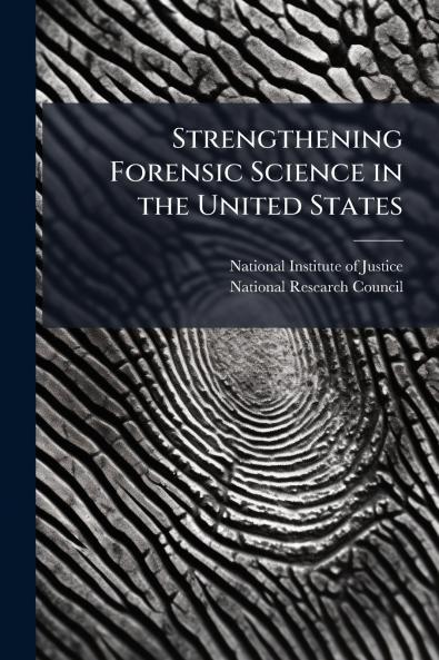 Strengthening Forensic Science in the United States