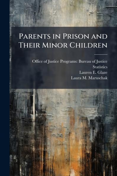 Parents in Prison and Their Minor Children